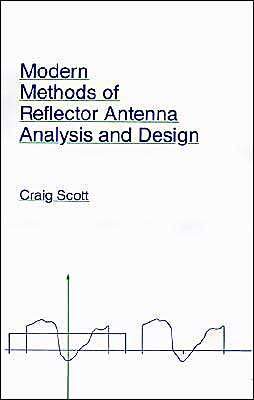 Modern Methods Of Reflector Antenna Analysis And Design