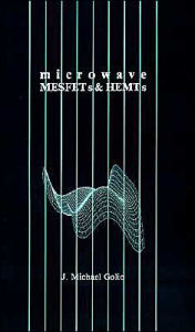 Title: Microwave Mesfets And Hemts, Author: J. Michael Golio