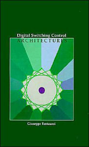 Title: Digital Switching Control Architectures, Author: Giuseppe Fantauzzi