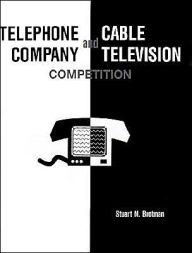 Title: Telephone Company And Cable Television Competition, Author: Stuart N. Brotman