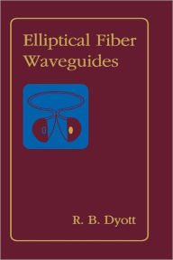 Title: Elliptical Fiber Waveguides, Author: Richard B. Dyott