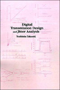 Title: Digital Transmission Design And Jitter Analysis, Author: Yoshitaka Takasaki