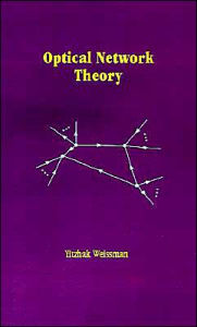 Title: Optical Network Theory, Author: Yitzhak Weissman