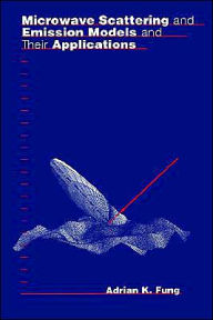 Title: Microwave Scattering And Emission Models And Their Applications / Edition 1, Author: Adrian K Fung