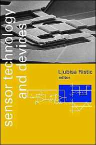 Title: Sensor Technology and Devices / Edition 1, Author: Ljubisa Ristic