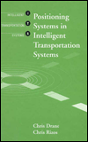 Title: Positioning Systems in Intelligent Transportation Systems / Edition 1, Author: Chris R. Drane