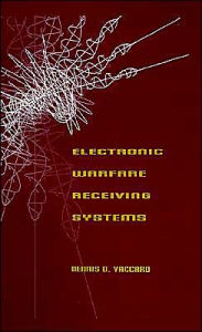 Title: Electronic Warfare Receiving Systems, Author: Dennis D Vaccaro