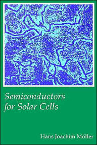 Title: Semiconductors For Solar Cells, Author: Hans Joachim Moller