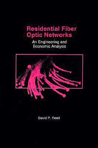 Title: Residential Fiber Optic Networks, Author: David P Reed
