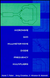 Title: Microwave and Millimeter-Wave Diode Frequence Multipliers, Author: Marek T. Faber