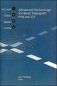 Title: Advanced Technology for Road Transport: IVHS and ATT / Edition 1, Author: Ian Catling