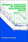 Numerical Simulation Of Submicron Semiconductor Devices / Edition 1