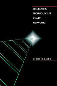 Title: Teletraffic Technologies In Atm Networks, Author: Hiroshi Saito