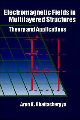 Electromagnetic Fields In Multilayered Structures Theory And Applications / Edition 1