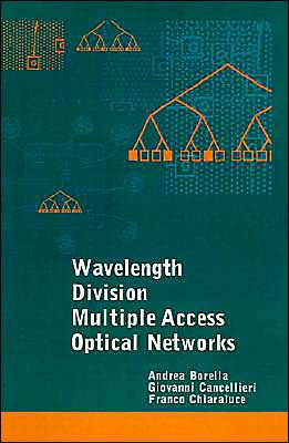 Wavelength Division Multiple Access Optical Networks / Edition 1