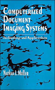 Title: Computerized Document Imaging Systems, Author: Nathan J Muller