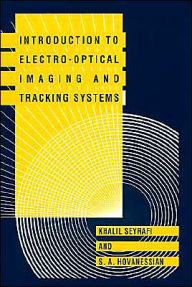 Title: Introduction To Electro-Optical Imaging And Tracking Systems, Author: Khalil Seyrafi