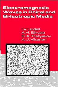 Title: Electromagnetic Waves In Chiral And Bi-Isotropic Media, Author: Ismo V. Lindell