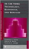 Title: Is-136 TDMA Technology, Economics, and Services / Edition 1, Author: Lawrence J. Harte