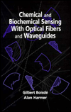 Title: Chemical and Biochemical Sensing with Optical Fibers and Waveguides / Edition 1, Author: Gilbert E. Boisde