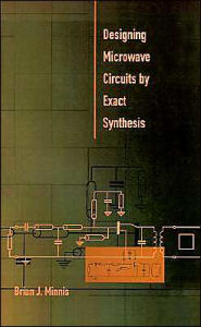 Title: Designing Microwave Circuits By Exact Synthesis / Edition 1, Author: Brian J Minnis Ph.D.