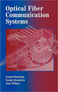 Title: Optical Fiber Communication Systems / Edition 1, Author: Leonid Kazovsky