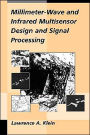 Millimeter-Wave And Infrared Multisensor Design And Signal Processing / Edition 1