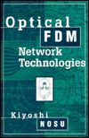 Title: Optical Fdm Network Technologies, Author: Kiyoshi Nosu