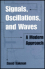 Signals, Oscillations, and Waves: A Modern Approach / Edition 1