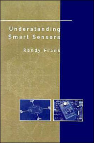 Title: Understanding Smart Sensors / Edition 1, Author: Randy Frank