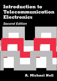 Title: Introduction To Telecommunication Electronics 2nd Ed. / Edition 2, Author: A. Michael Noll