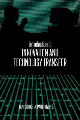 Introduction To Innovation And Technology Transfer / Edition 1