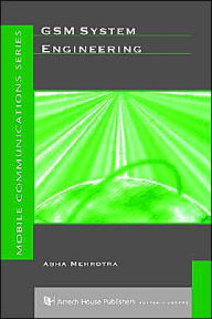 Title: Gsm System Engineering / Edition 1, Author: Asha K. Mehrotra