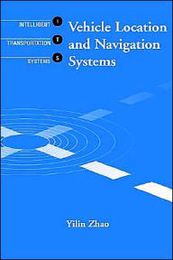 Title: Vehicle Location And Navigation Systems / Edition 1, Author: Yilin Zhao