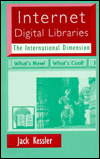 Title: Internet Digital Libraries: The International Dimension / Edition 1, Author: Jack Kessler