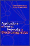 Title: Applications of Neural Networks in Electromagnetics / Edition 1, Author: Christos Christodoulou