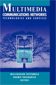 Title: Multimedia Communications Networks Technologies And Services / Edition 1, Author: Mallikarjun Tatipamula