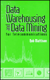 Data Warehousing and Data Mining for Telecommunications