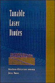 Title: Tunable Laser Diodes / Edition 1, Author: Markus Christian Amann