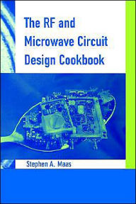 Title: The Rf And Microwave Circuit Design Cookbook / Edition 1, Author: Stephen A. Maas