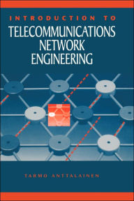 Title: Introduction To Telecommunications Network Engineering / Edition 1, Author: Tarmo Anttalainen