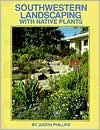 Title: Southwestern Landscaping with Native Plants, Author: Judith Phillips