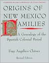 Title: Origins of New Mexico Families: A Genealogy of the Spanish Colonial Period, Author: Fray Angélico Chávez
