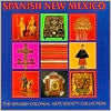 Title: Spanish New Mexico: The Spanish Colonial Arts Society Collection, Author: Donna Pierce