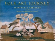 Title: Folk Art Journey: Florence D Bartlett and the Museum of International Folk Art, Author: Laurel Seth