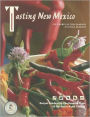 Tasting New Mexico: Recipes Celebrating One Hundred Years of Distinctive Home Cooking