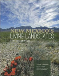 Title: New Mexico's Living Landscapes: A Roadside View: A Roadside View, Author: William W. Dunmire