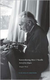 Title: Remembering Miss O'Keeffe: Stories from Abiquiu: Stories from Abiquiu, Author: Margaret Wood