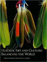 Title: Huichol Art and Culture: Balancing the World, Author: Melissa Powell