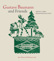 Title: Gustave Baumann and Friends: Artists Cards from Holidays Past, Author: Jean Moss